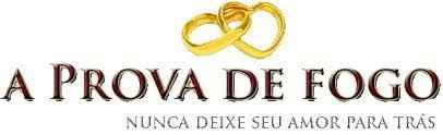 O amor a prova de fogo