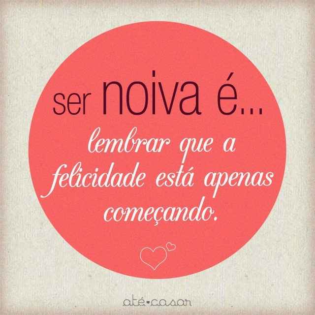 Ser noiva é ???