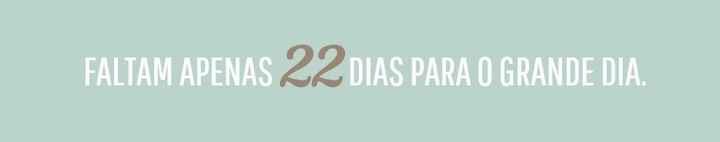 O meu falta 22 dias noivinhas...ansiosíssima :D