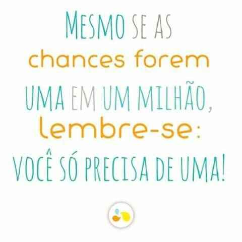 Sempre existe uma chance ;) - 1