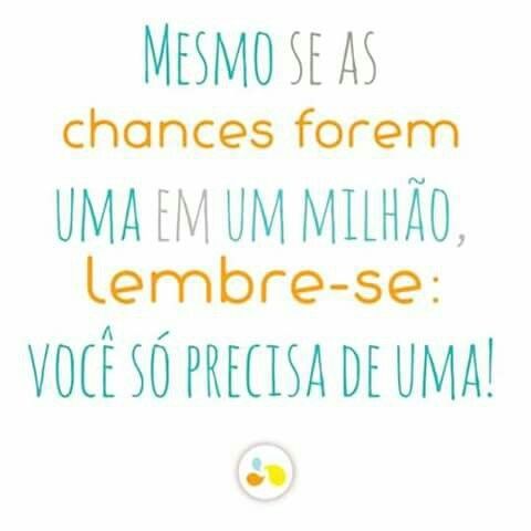 Sempre existe uma chance ;) - 1