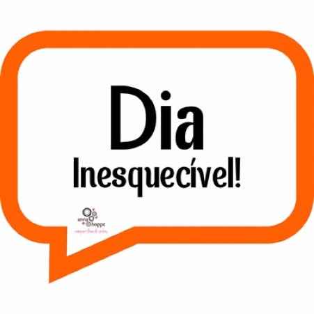 dia inesquecível!