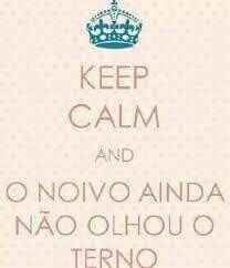E ai alguma noiva com noivo tranquilo tbm? rsrs - 1