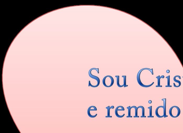 Sou cristã, salva e Remida!!!!