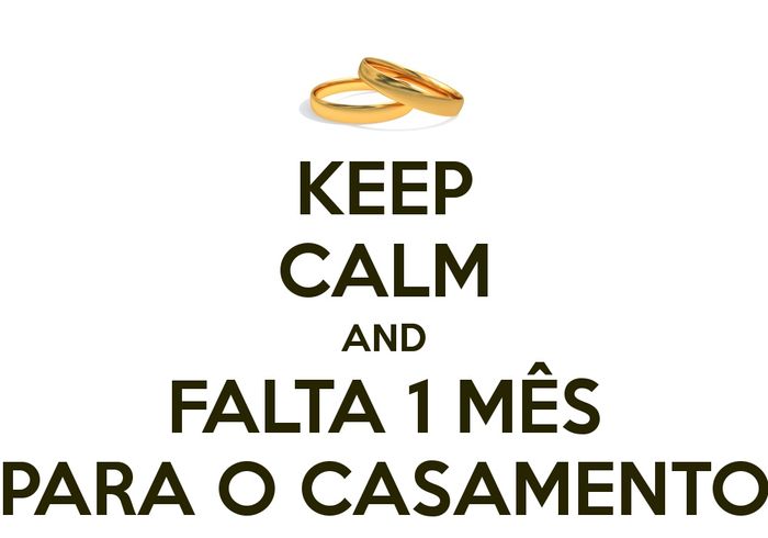 keep calm and falta um mês para o casamento