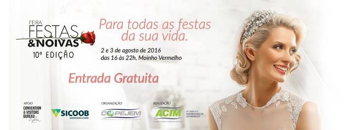 Feira Festas & Noivas dias 2 e 3 de Agosto das 16 ás 22h no Moinho Vermelho buffet: