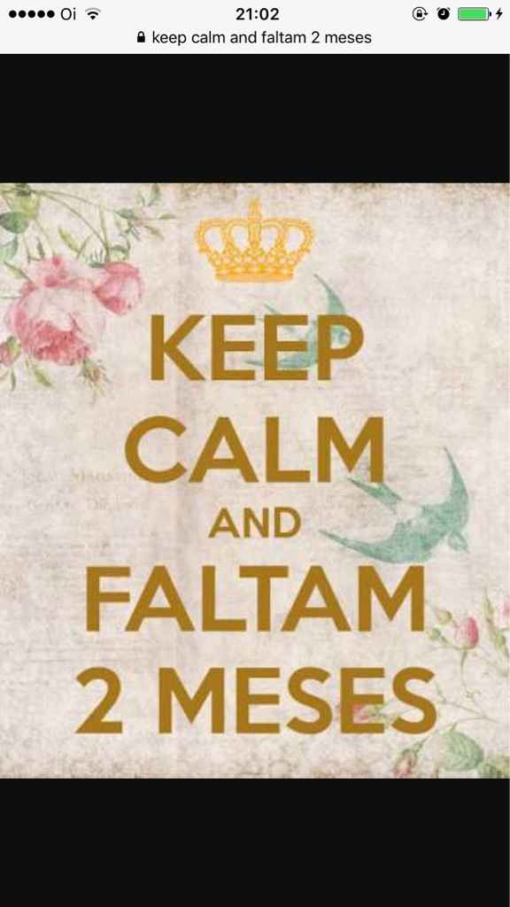 Keep calm que nada !!!faltam 2 meses - 2