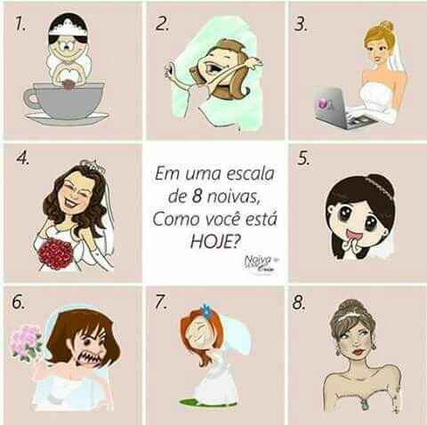 Pra descontrair: em uma escala de 8 noivas, como você está hoje? - 1