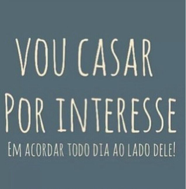 Casar por interesse....rssss