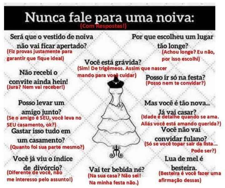 . Nunca fale para uma noiva....