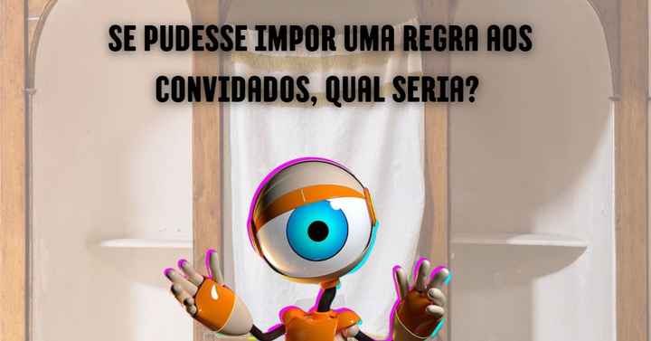 Confessionário: se pudesse impor uma regra aos convidados, seria... 👀 - 1