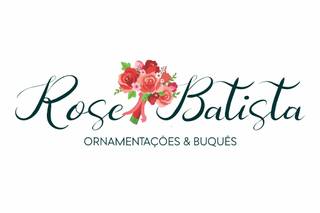 Rose Batista Ornamentações e Buquês
