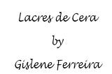 Lacres de Cera by Gislene Ferreira