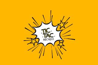 Tic Tac Recreio