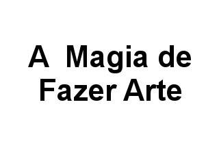 A Magia de Fazer Arte