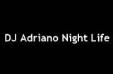 Dj Adriano Night Life